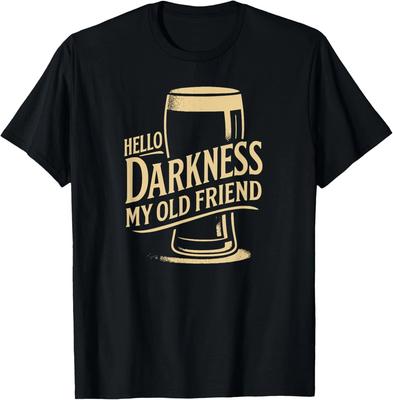Hello Darkness Beer Funny Drinking Quote Unisex T-Shirt