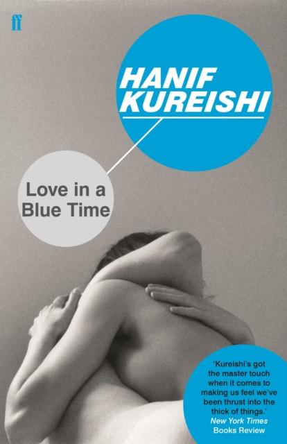 Love in a Blue Time by Hanif Kureishi Paperback Book 9780571333585