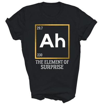 Ah Das Element der Überraschung Chemie Wissenschaft Humor Unisex Shirt Geschenk