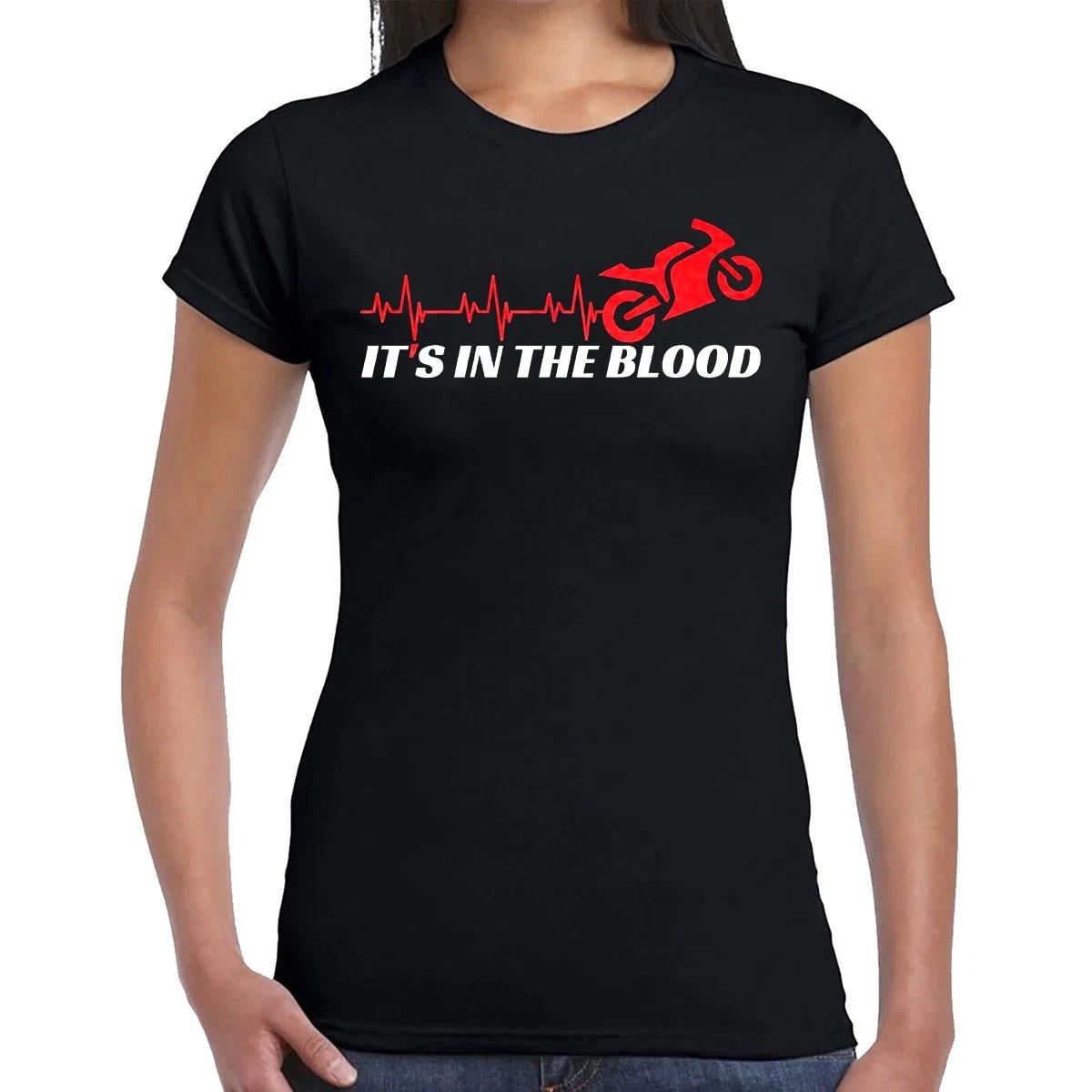 

It s In The Blood | Motorbike | Superbike Racing | JOKE | T-SHIRT LADIES TEE TOP L