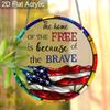 Acrylic "The Home Of The Free Is Because Of The Brave" Suncatcher, Stained Glass US Flag Window Hanging, Patriotic Decor Gift for Veterans 4th of July