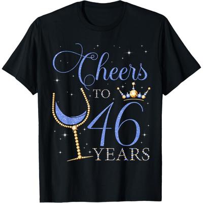 Cheers To 46 Years Old 46th Birthday Party Woman Queen T-Shirt