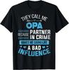 They Call Me Opa Because Partner In Crime Fathers Day Tee Gift Unisex T-Shirt