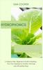 The Hydroponics For Beginners A Step By Step Beginners Guide To Building Your Own H by Sam Cooper - Hardback Book