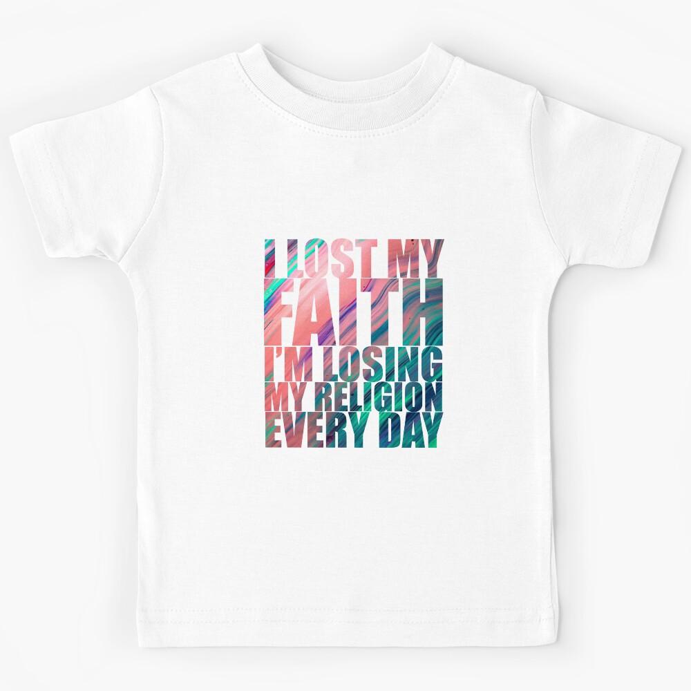 I Lost My Faith, Candy Blur, Lyric Quote Design Kids T-Shirt 160