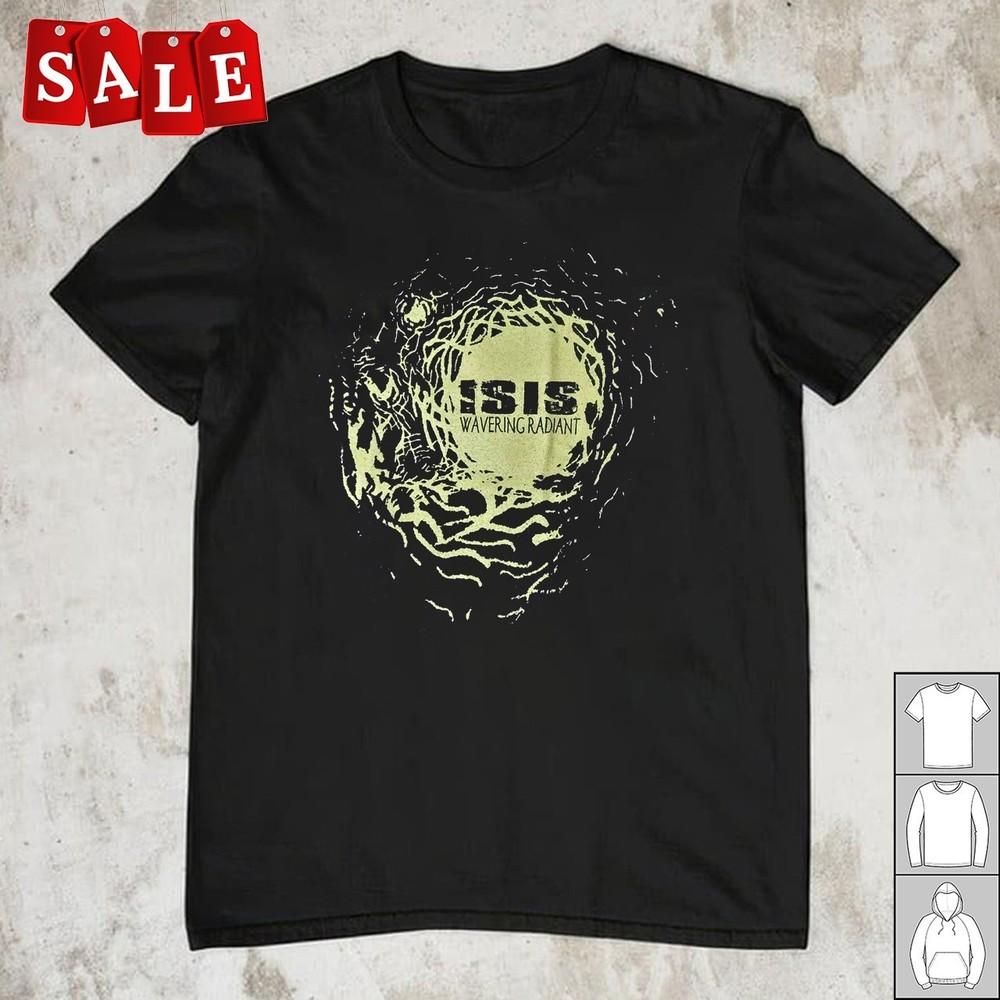 

New Isis the band Wavering Radiant Gift For Fans Unisex S5XL Shirt CA586 Unisex T-Shirt L