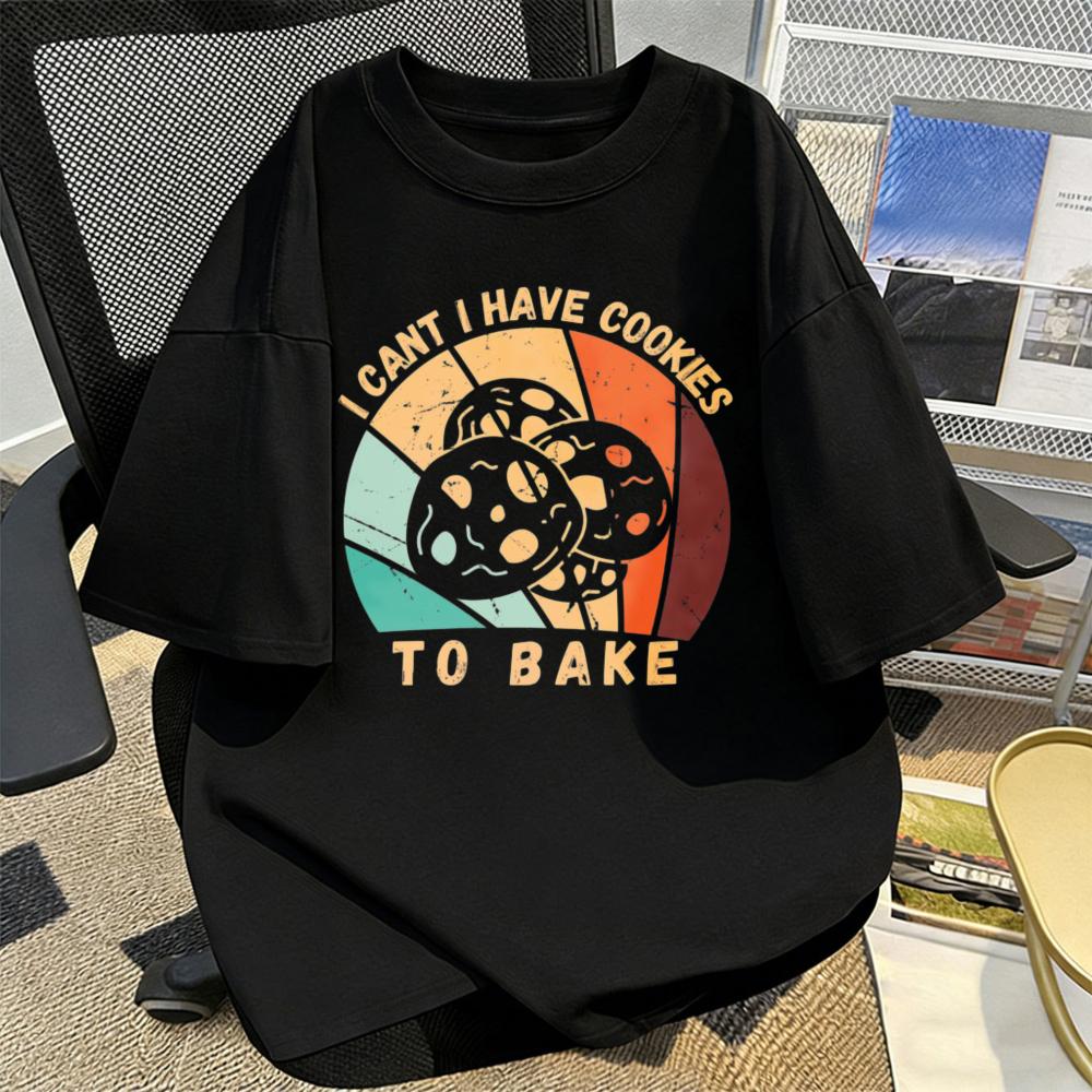 I Cant I Have Cookies To Bake Tshirt Retro Vintage Cookies To Bake Funny Food Lover Graphic Shirt Fashion Casual Cotton Tees