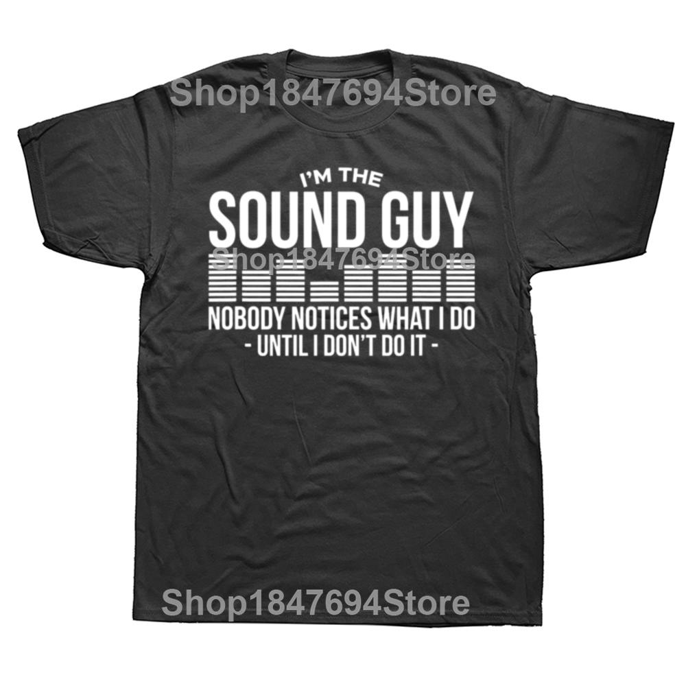 Funny Sound Guy Audio Engineer Cotton Tshirts Men Womens Fashion Casual Loose Oversized Sound Engineer Master Musician T Shirt