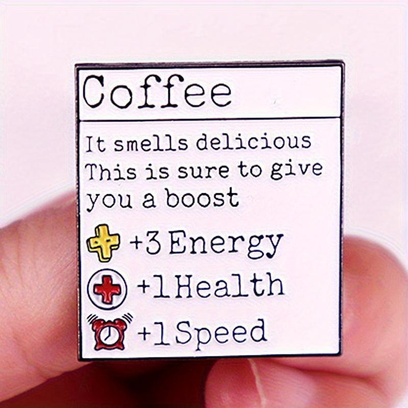 

it Smells Delicious This Is Sure To Give You A Boost Energy Health Speed Game Quotes Brooch Badge