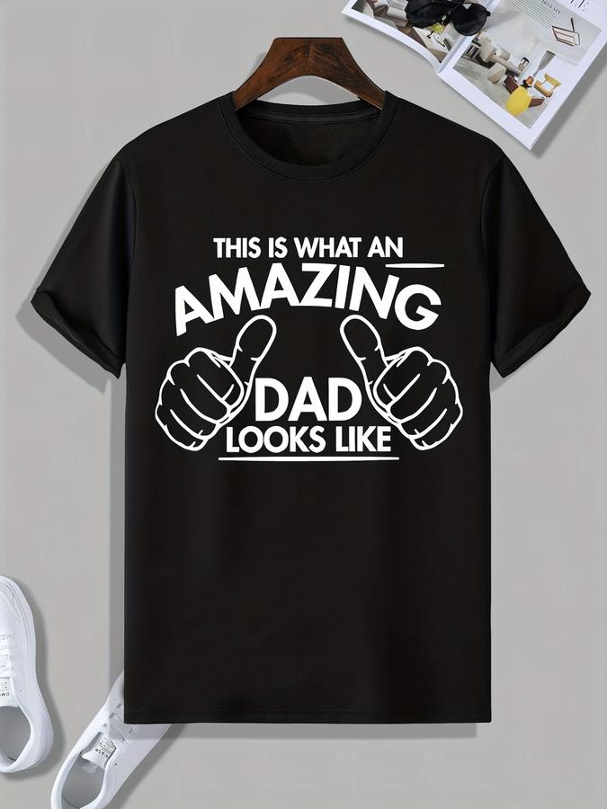 Fathers Day This Is What An Amazing Dad Looks Like Letter Graphic Print Unisexs Creative Top Casual Short Sleeve Crew Neck Tshi