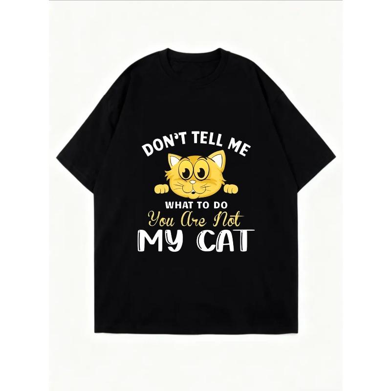 Cute Cat Graphic T-Shirt White Don't Tell Me What To Do You Are Not My Cat Print Loose Fit Casual Top For Women Summer Outfits