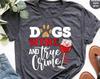 Dogs Wine And True Crime Shirt, Dog Owner T-Shirt, Funny Dog Lover Shirt, Gift For Dog Mom, Wine Lover TShirt, Sarcastic Shirt, Crime Tee
