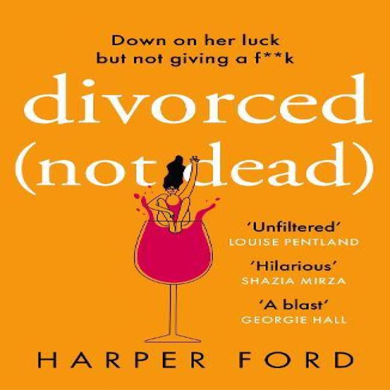 Divorced Not Dead by Harper Ford Paperback Book 9780008651305