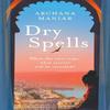 Dry Spells by Archana Maniar Paperback Book 9781662519512