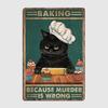 Black Cat Coffee Because Murder Is Wrong Funny Gifts For Cat Lover Metal Plaque Poster Wall Decor Kitchen Tin Sign Posters