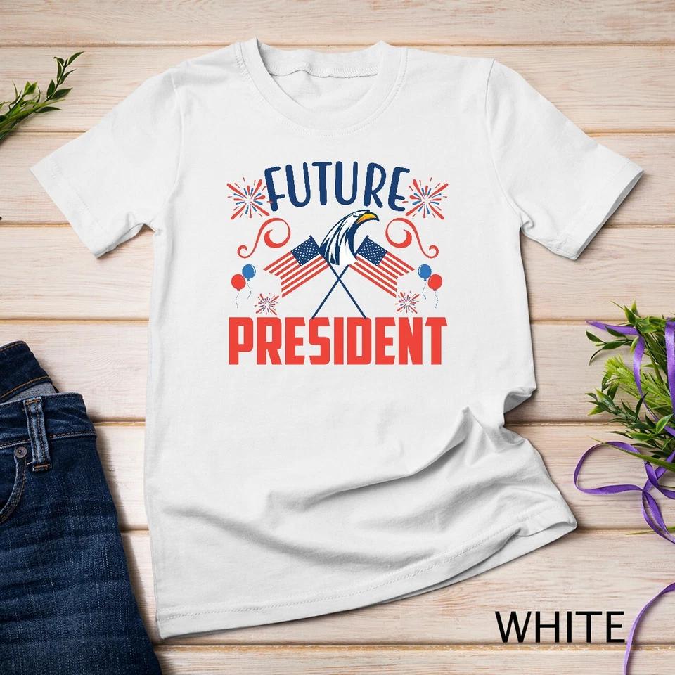 Funny Future President Tee US President s Day Shirt US Flag Lover Unisex T-shirt 4XL