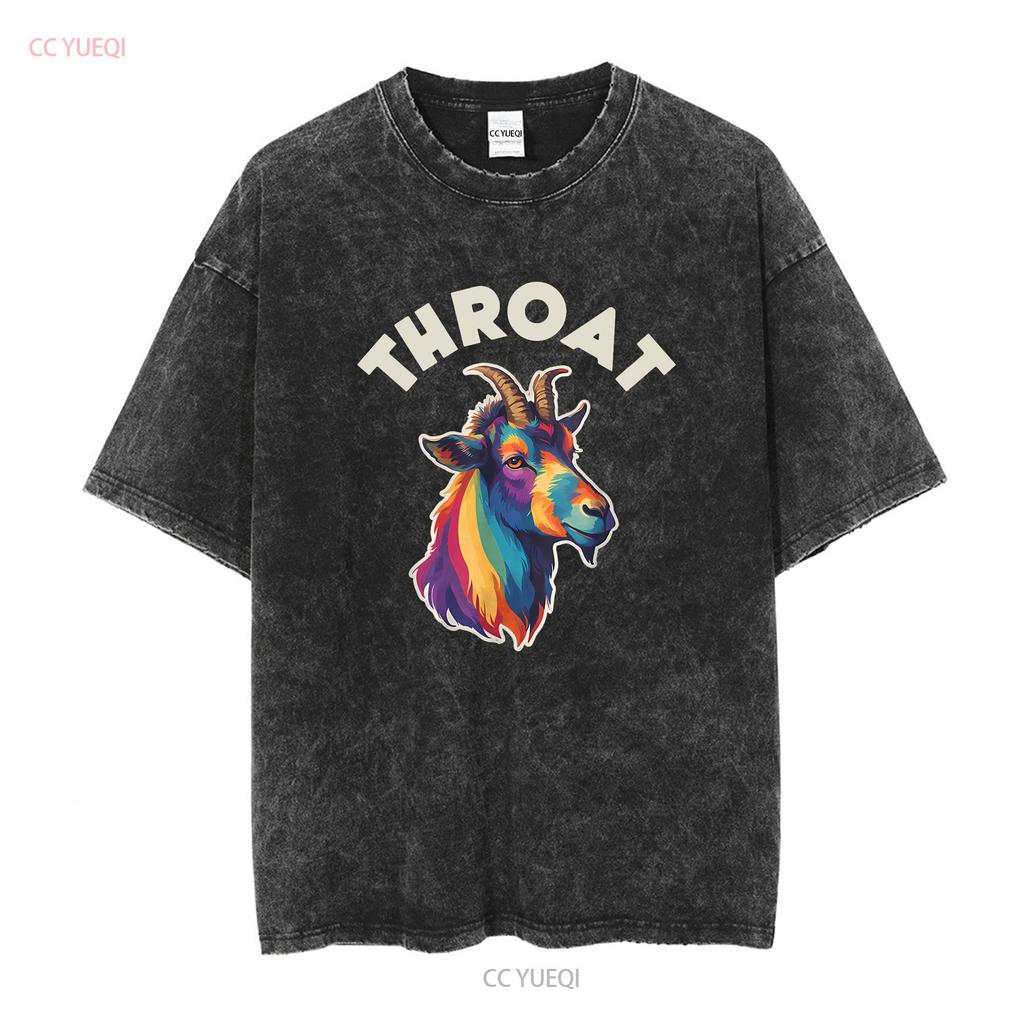 NEW LIMITED Funny Throat Goat Adult Humor Design Best Idea T Shirt S 3XL Vintage Washed Stylish Versatile Breathable Soft