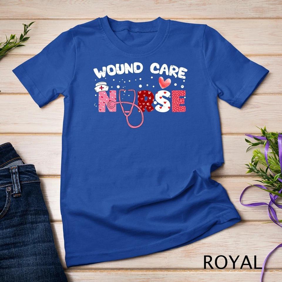 Wound Care Nurse Valentines Day Funny Valentine Nurses Women Unisex T-shirt 11 3XL