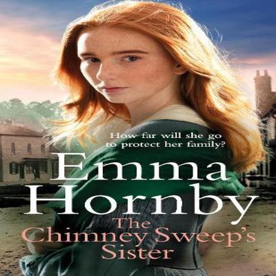 The Chimney Sweeps Sister by Emma Hornby Hardback Book 9781787634718
