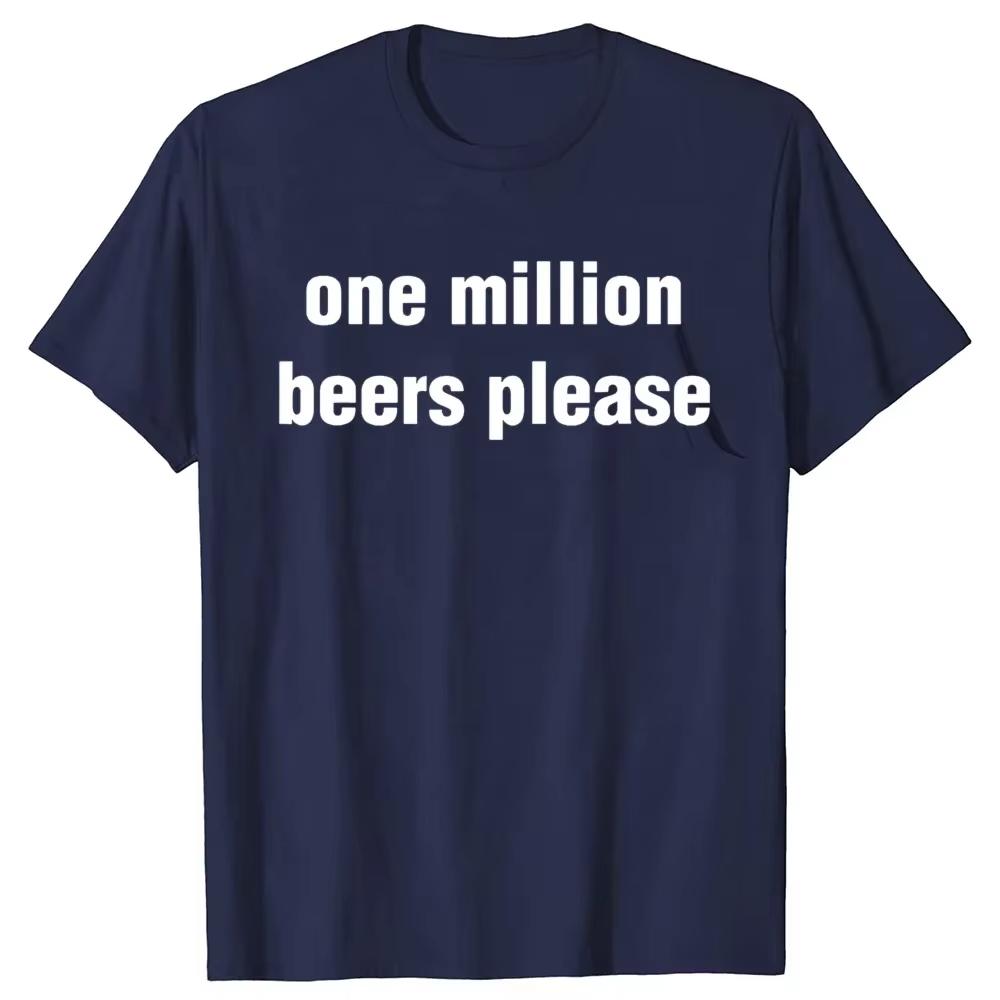 Funny Vintage Drinking Beer One Million Beers Please Graphic Tshirts Men Fashion Casual Cotton T Shirt