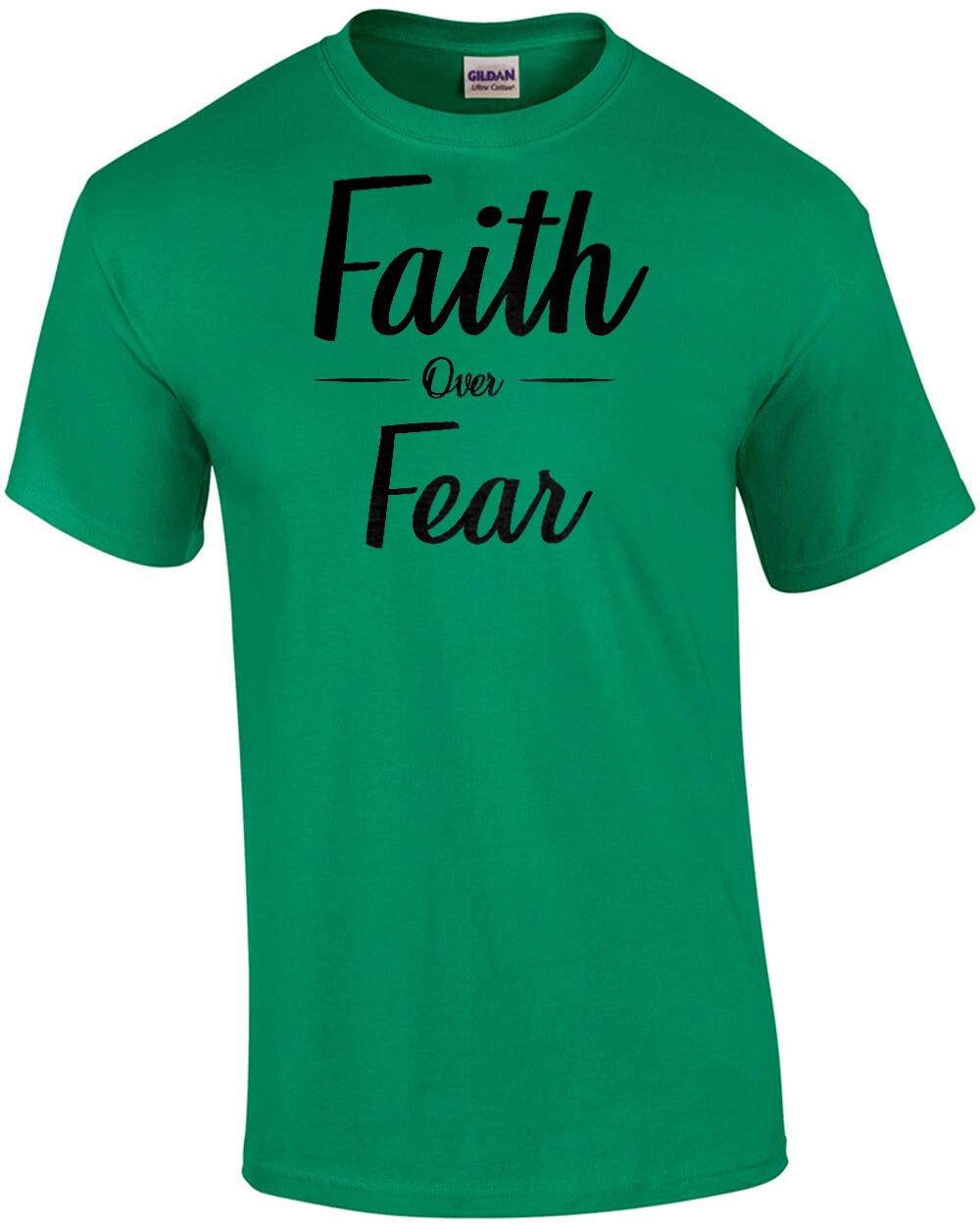 Faith - over - Fear - Inspirational T-Shirt S