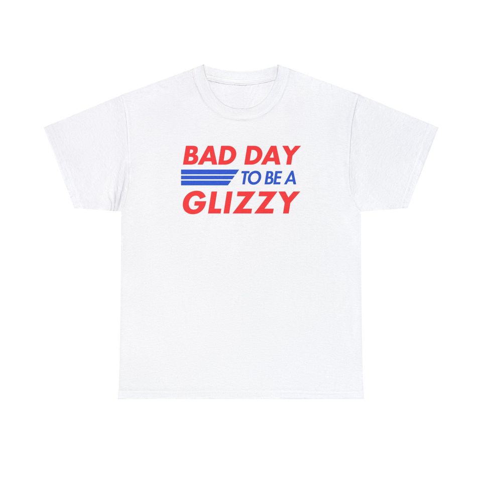 

Bad day to be a glizzy funny t-shirt Classic T-shirt M