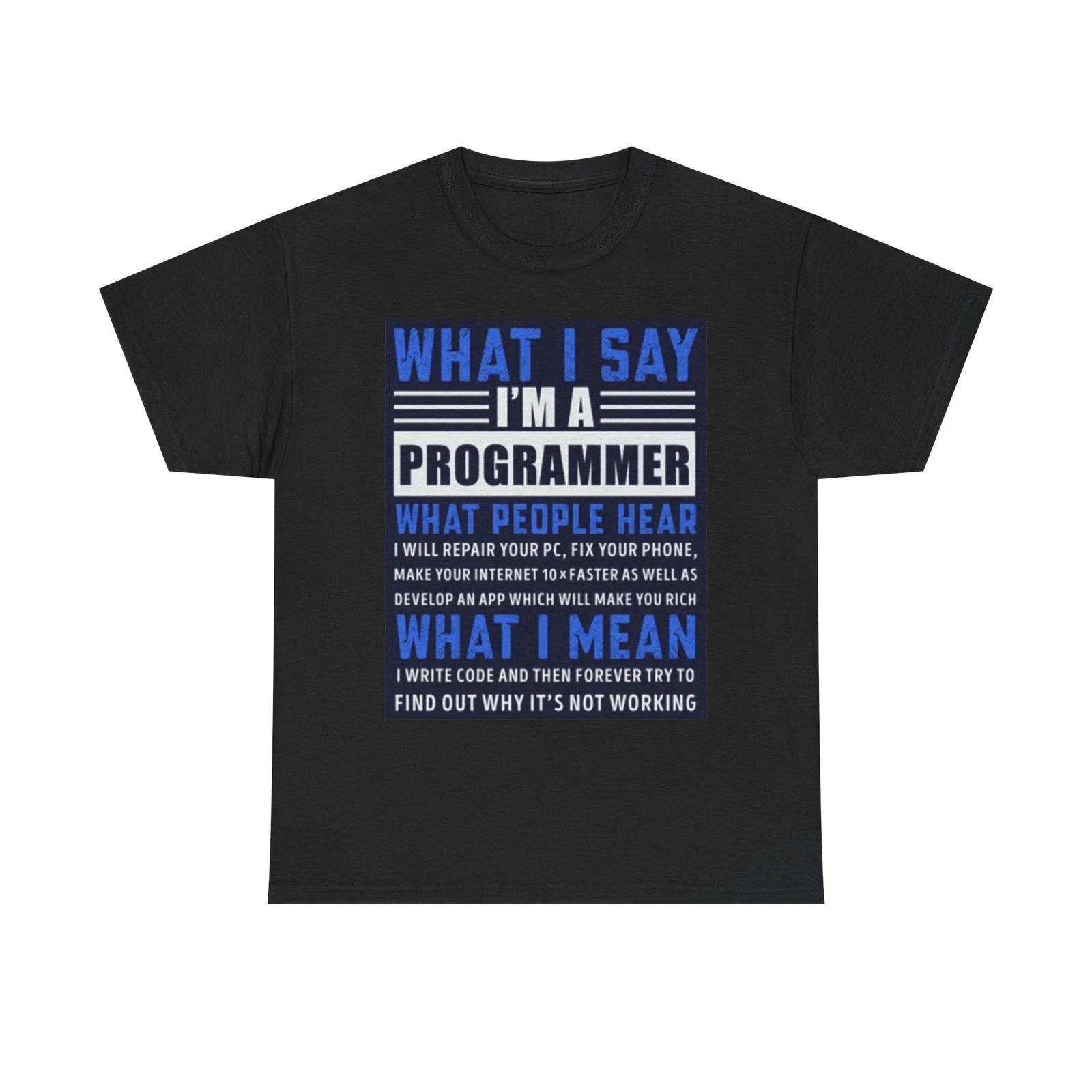 Men s and Women s T-shirts Im A programmer Funny Graphic S
