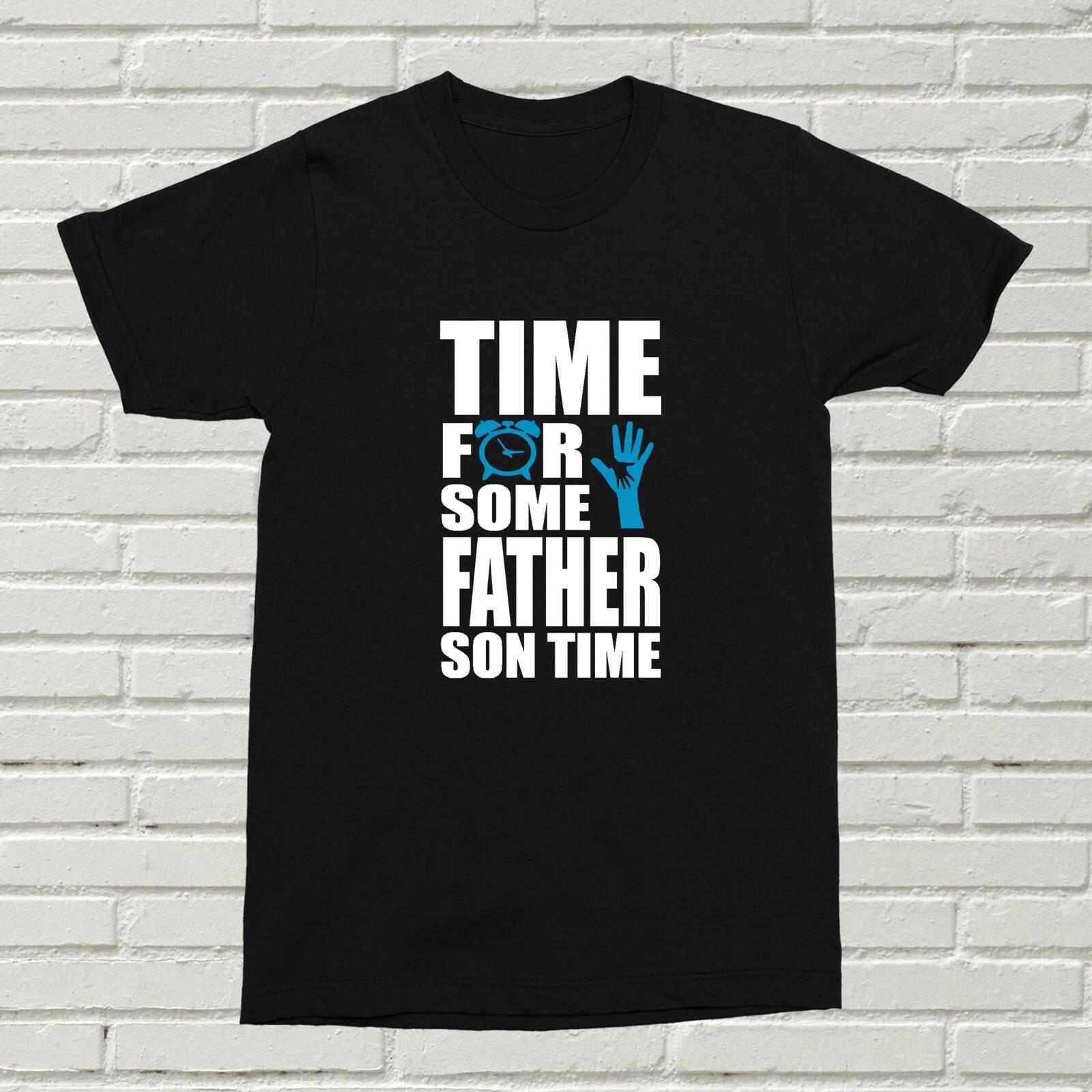Time For Some Father Son Time T-Shirt Daddy Fathers Day BDAY Gift Present XMAS M