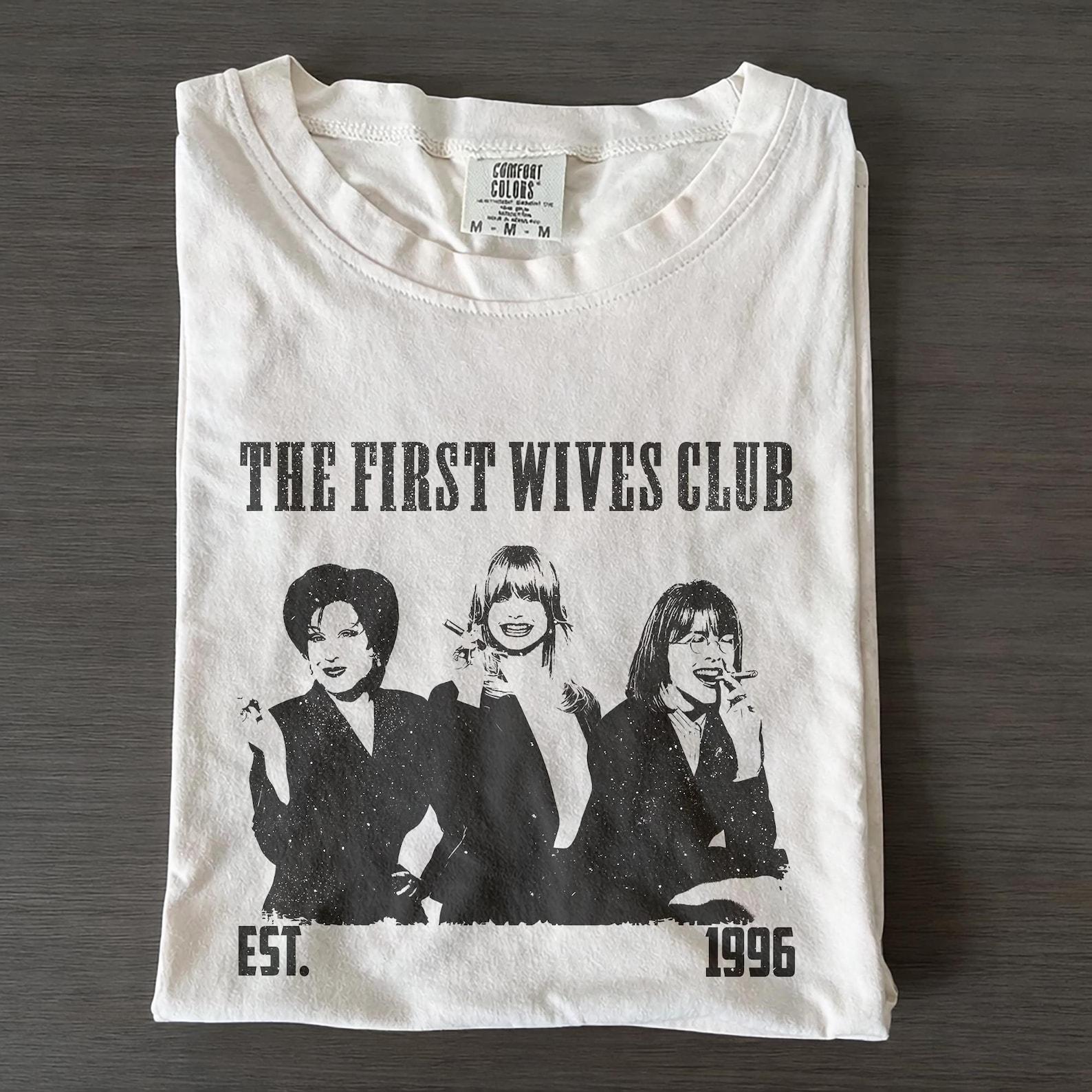 The First Wives Club Movie T shirt, Comfort Colors Graphic Tee, Gift for Him 2XL