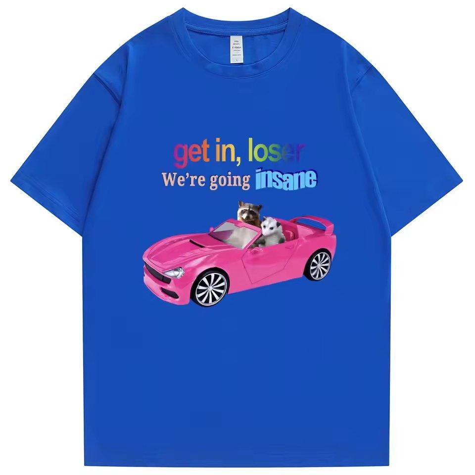 Get In Loser Were Going Insane Funny Tshirt Animal Raccoon Possum Meme Short Sleeve Unisex Unisex Tshirts Fashion Cotton T Shirt