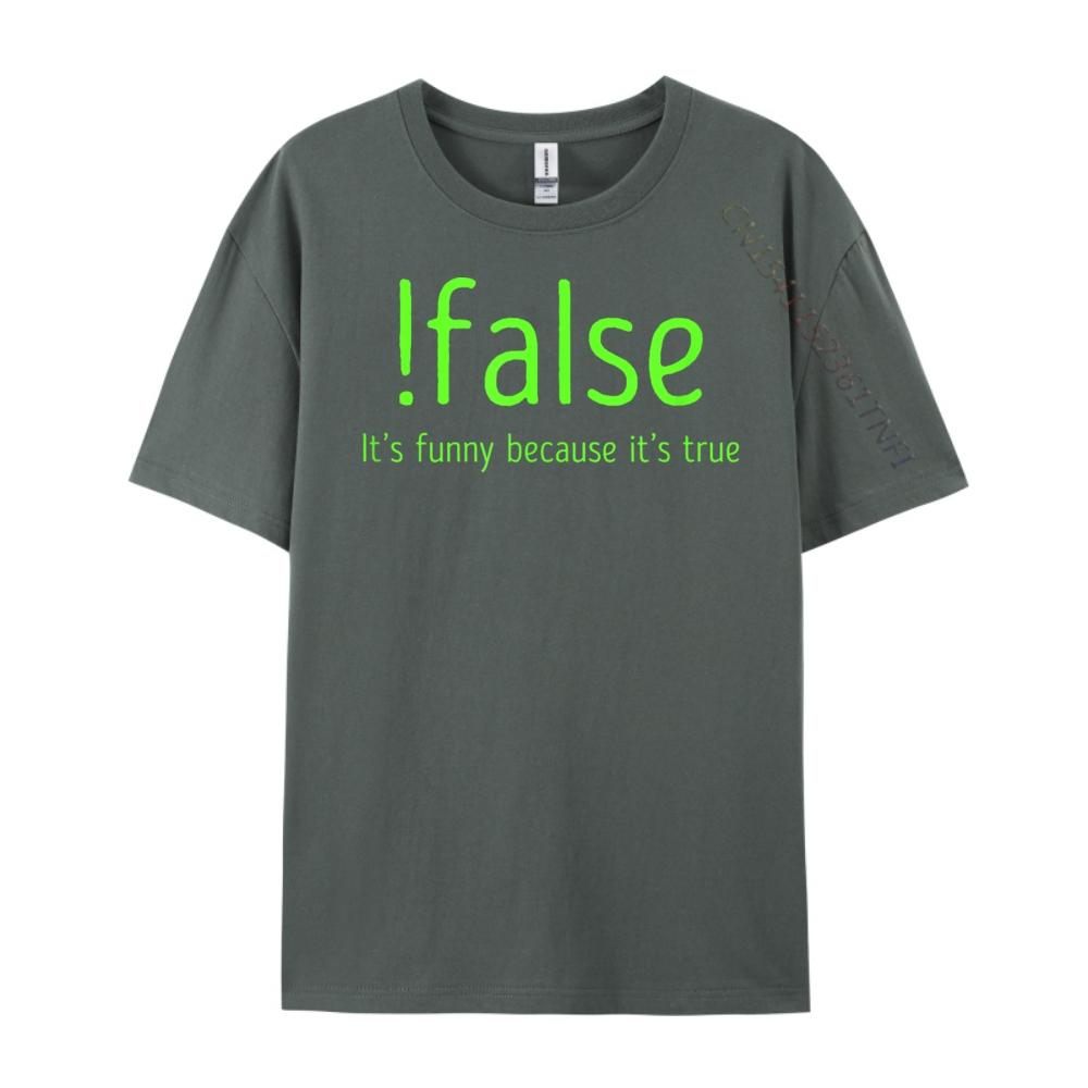 Lustiges Falsch Es Weil Es Wahr Computerprogrammierung Grafik T-Shirts Herren Baumwollhemden Für Herren Mardi Gras