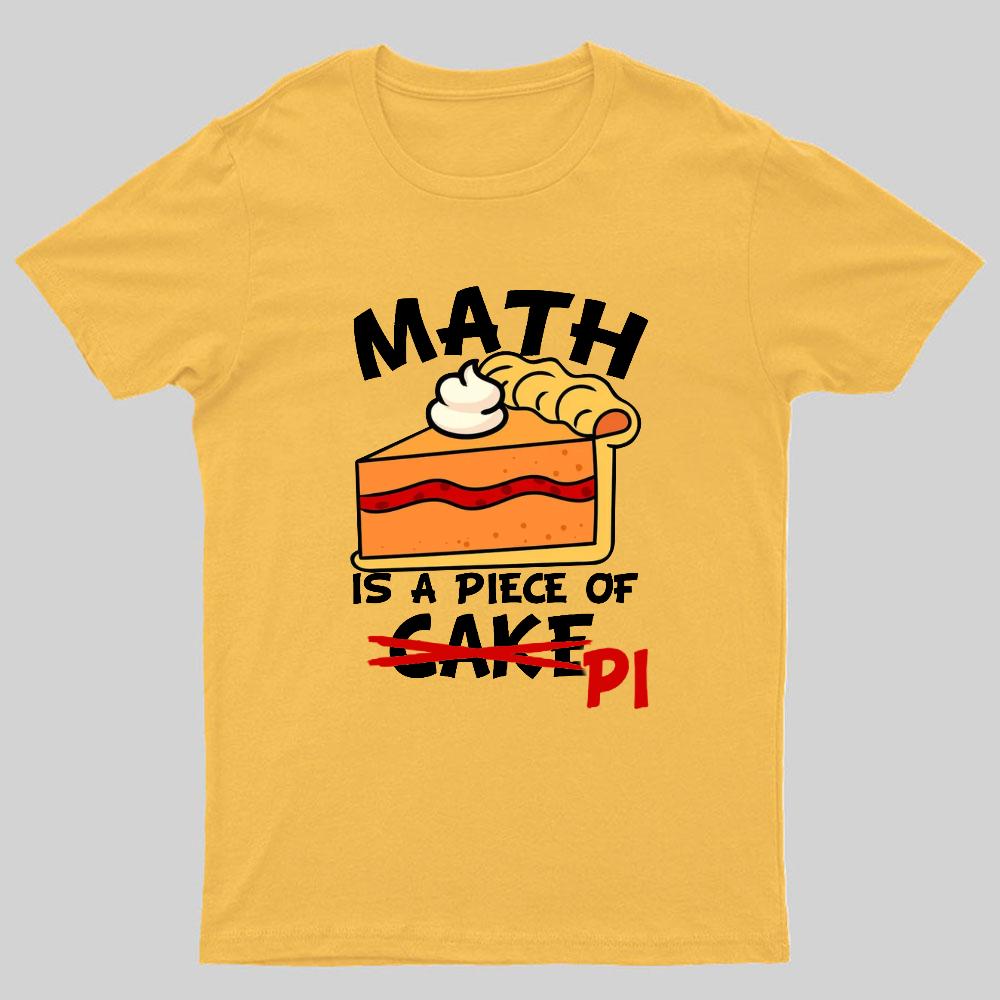 Math Is A Piece Of Cake Geeky T-Shirt