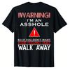 Anti Social Shirt Warning I'm An As*Hole T-Shirt Adult Humor