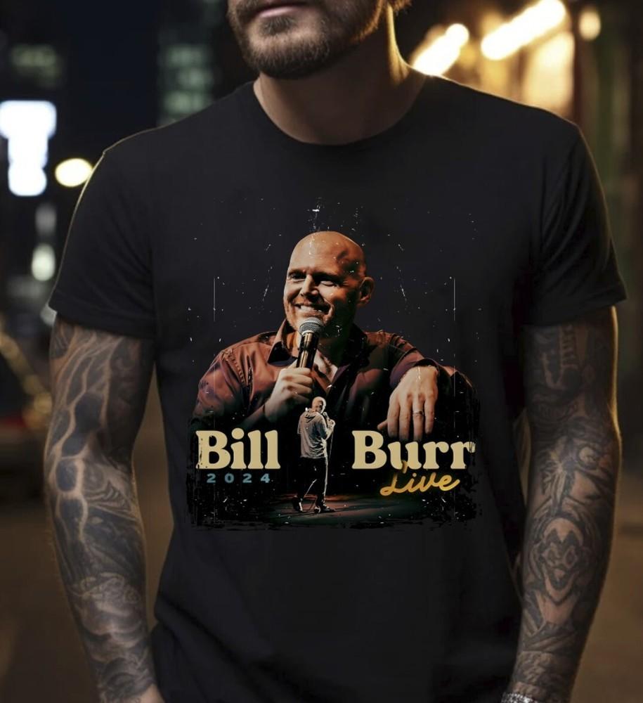 Bill Burr 2024 Live T Shirt  Unisex T-Shirt L