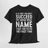 Personalized If At First You Don't Succeed Funny Name Shirt