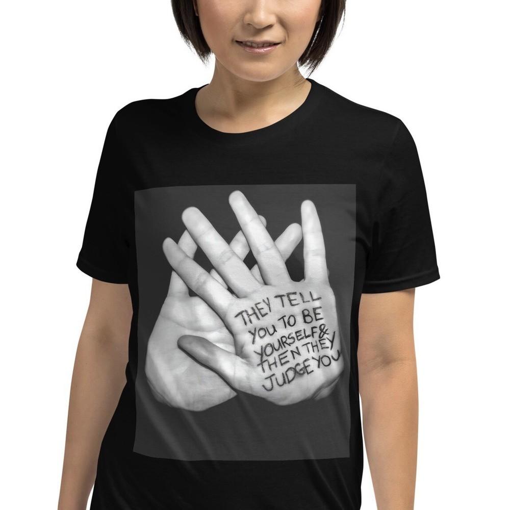 

Empowerment Don’t Judge Me Quote Art Hands Short-Sleeve Unisex T-Shirt M