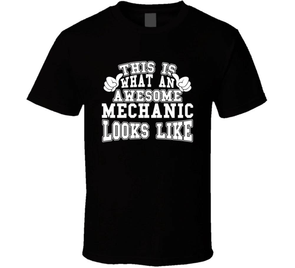 This Is What An Awesome Mechanic Looks Like Funny Gift T Shirt S