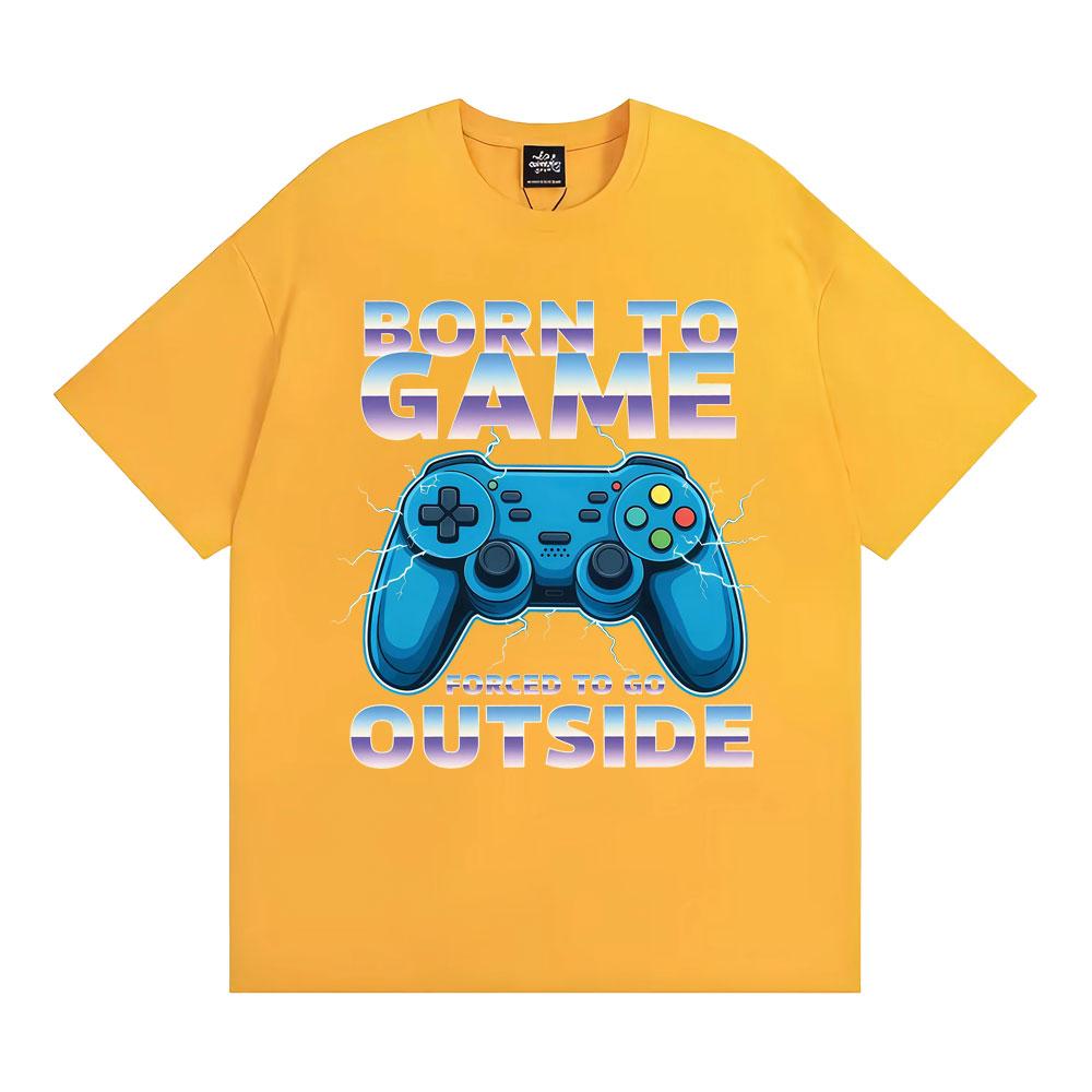 Born To Game Forced To Be Outside Funny Gamer Tee Shirt Men Women Fashion Humor Vintage Tshirts Cotton Casual Oversized Tshirt