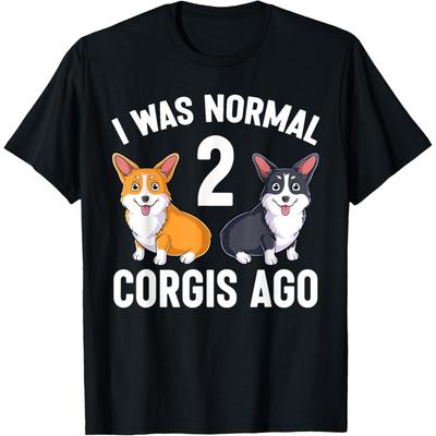 Funny Corgi Dog Lover I Was Normal 2 Corgis Ago T-Shirt