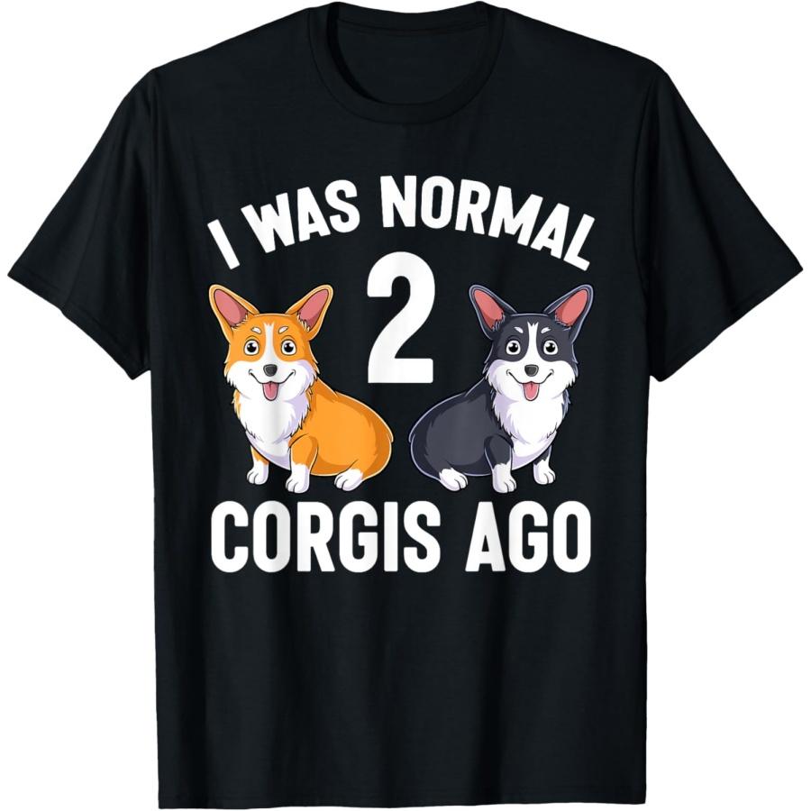

Funny Corgi Dog Lover I Was Normal 2 Corgis Ago T-Shirt XXXXXL чёрный