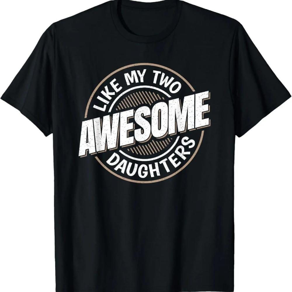 

Awesome Like My Two Daughters Funny Dad Saying Graphic T-Shirt XXXL чёрный