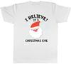 I Believe its Christmas Eve Unisexs TShirt Xmas Santa Face Tee Gift
