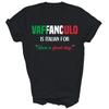Funny Italian Saying Vaffanculo Have A Great Day Italy Shirt Gift Unisex T-Shirt