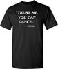 Trust Me You Can Dance Vodka Graphic T-shirt