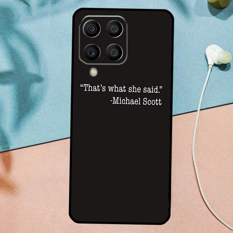 Michael Scott That’s What She Said For Samsung Galaxy M31 M11 M23 M12 M13 M14 M15 M35 M55 M34 M54 M33 M53 M32 M52 M06 M16 Case