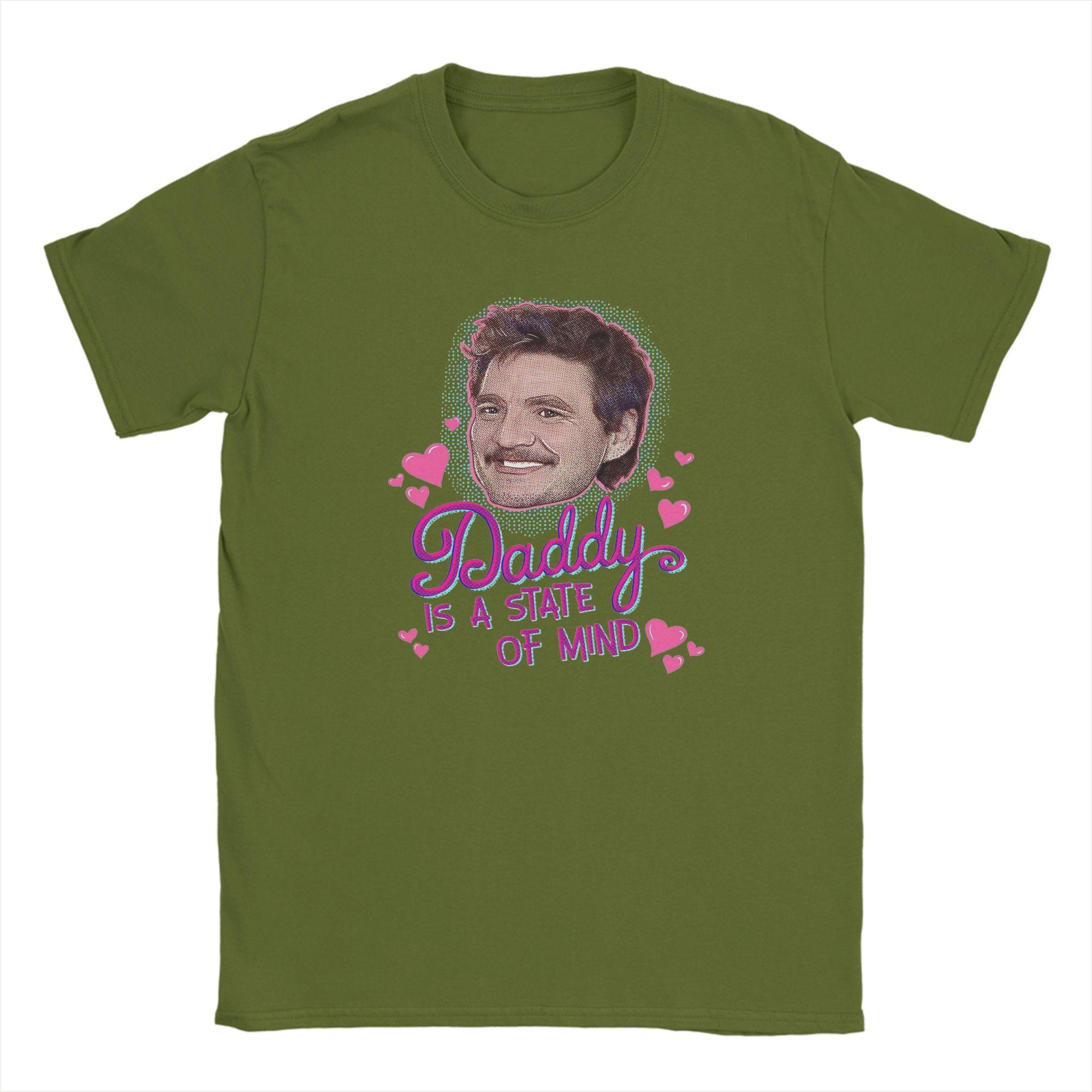 

Humor Pedro Pascal Daddy State of Mind T-Shirts Men O Neck 100% Cotton T Shirt Short Sleeve Tee Shirt Graphic Printed Tops 4XL