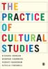 The The Practice of Cultural Studies Book