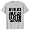 Fathers Day Funny Worlds Best Farter I Mean Father Dad T Shirt Summer Graphic Streetwear Short Sleeve Birthday Gifts Tshirt