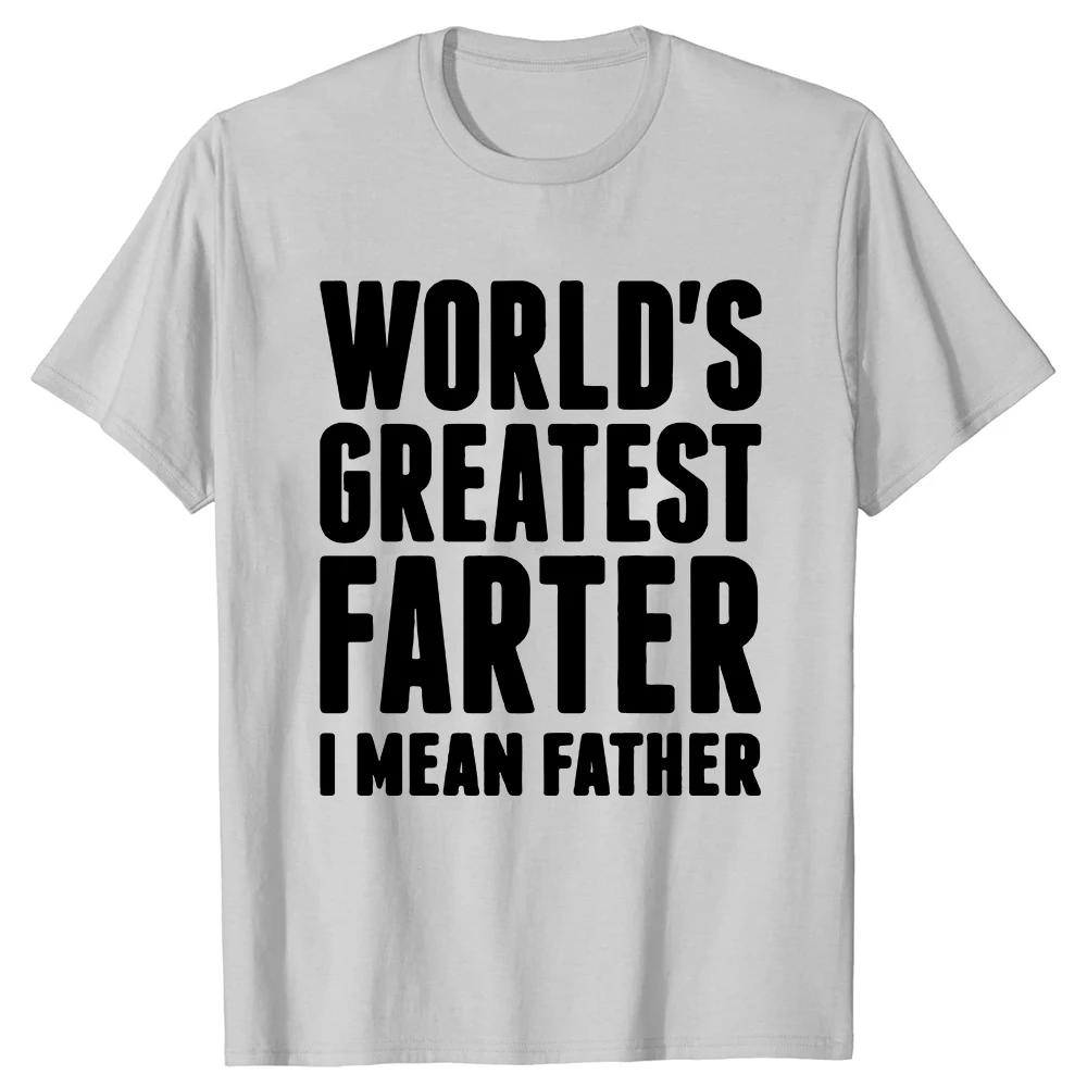 Fathers Day Funny Worlds Best Farter I Mean Father Dad T Shirt Summer Graphic Streetwear Short Sleeve Birthday Gifts Tshirt