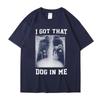 I Got That Dog In Me Xray Meme T Shirt Funny Dog Lover Tee Shirt Friends Gift Humorous Novelty Loose Cotton Short Sleeve Unisex